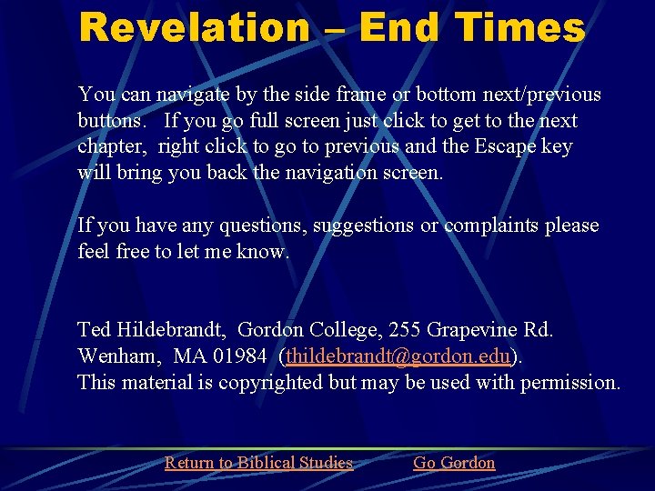 Revelation – End Times You can navigate by the side frame or bottom next/previous