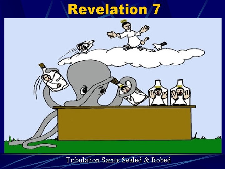 Revelation 7 Tribulation Saints Sealed & Robed 