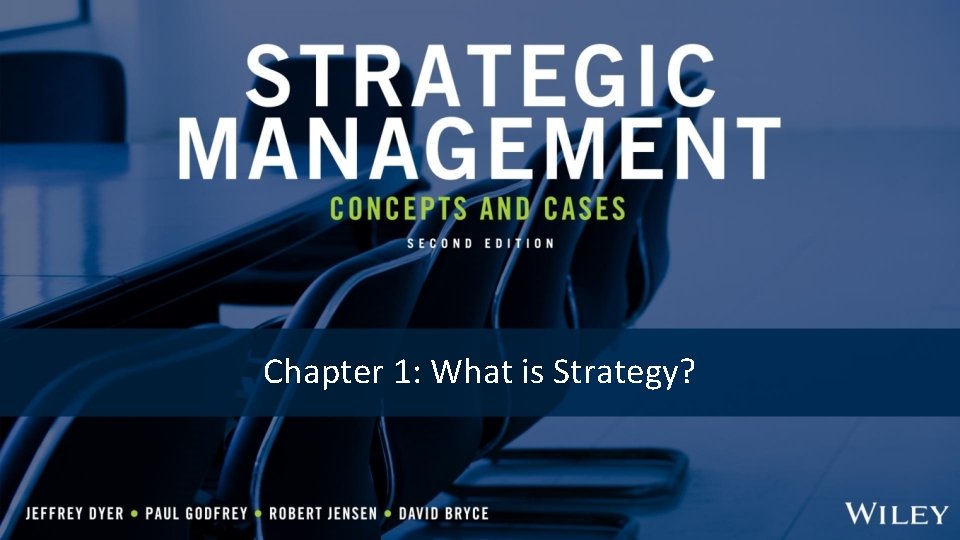 Chapter 1: What is Strategy? 