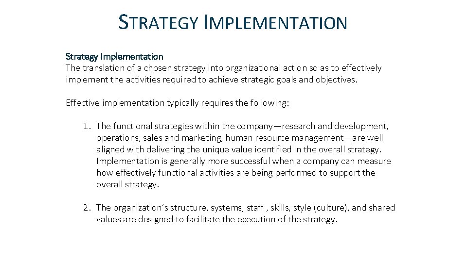 STRATEGY IMPLEMENTATION Strategy Implementation The translation of a chosen strategy into organizational action so