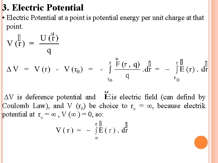 3. Electric Potential • Electric Potential at a point is potential energy per unit