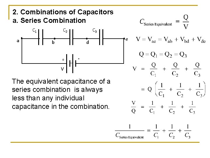 2. Combinations of Capacitors a. Series Combination C 1 a C 2 C 3