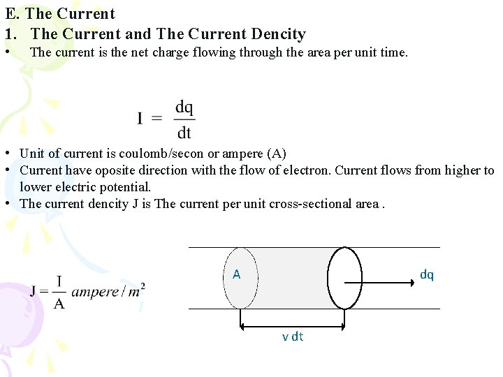 E. The Current 1. The Current and The Current Dencity • The current is