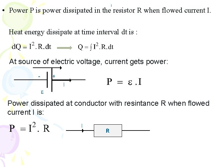 I • Power P is power dissipated in the resistor R when flowed current