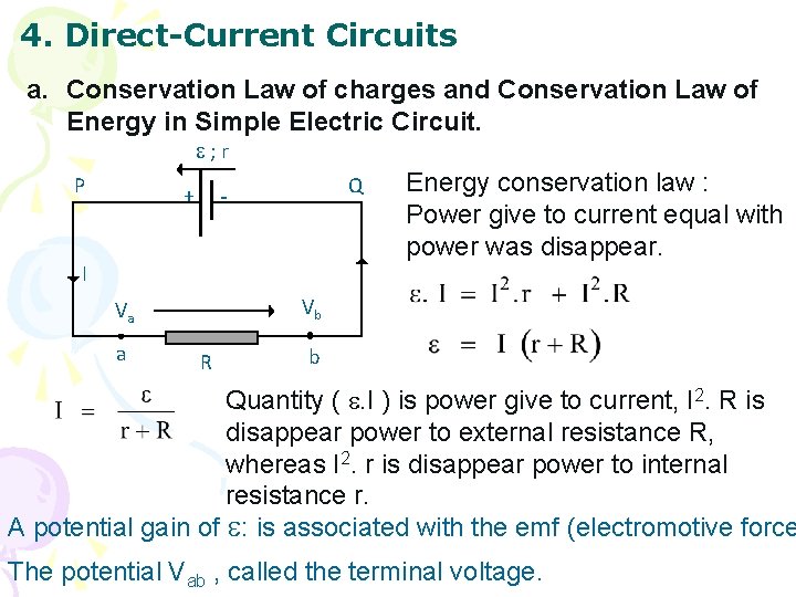 4. Direct-Current Circuits a. Conservation Law of charges and Conservation Law of Energy in