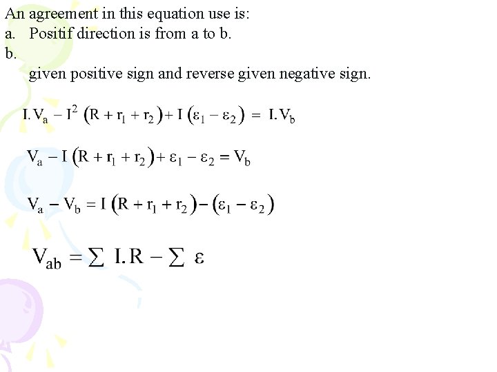 An agreement in this equation use is: a. Positif direction is from a to