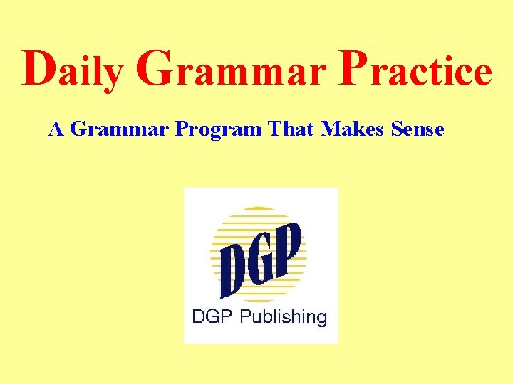 Daily Grammar Practice A Grammar Program That Makes Sense 