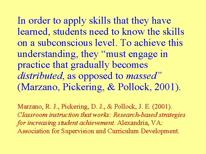 In order to apply skills that they have learned, students need to know the