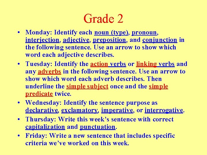 Grade 2 • Monday: Identify each noun (type), pronoun, interjection, adjective, preposition, and conjunction