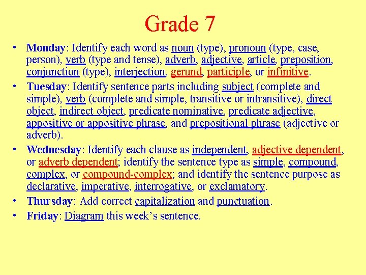 Grade 7 • Monday: Identify each word as noun (type), pronoun (type, case, person),
