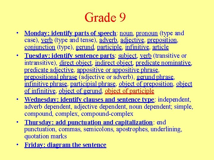 Grade 9 • Monday: identify parts of speech: noun, pronoun (type and case), verb