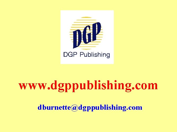 www. dgppublishing. com dburnette@dgppublishing. com 