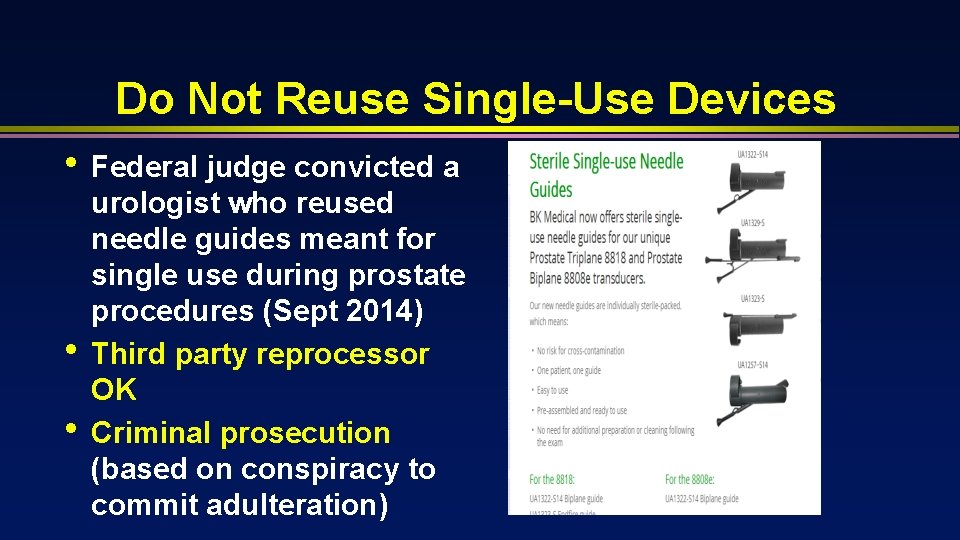 Do Not Reuse Single-Use Devices • • • Federal judge convicted a urologist who