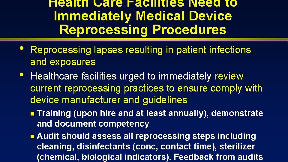 Health Care Facilities Need to Immediately Medical Device Reprocessing Procedures • • Reprocessing lapses