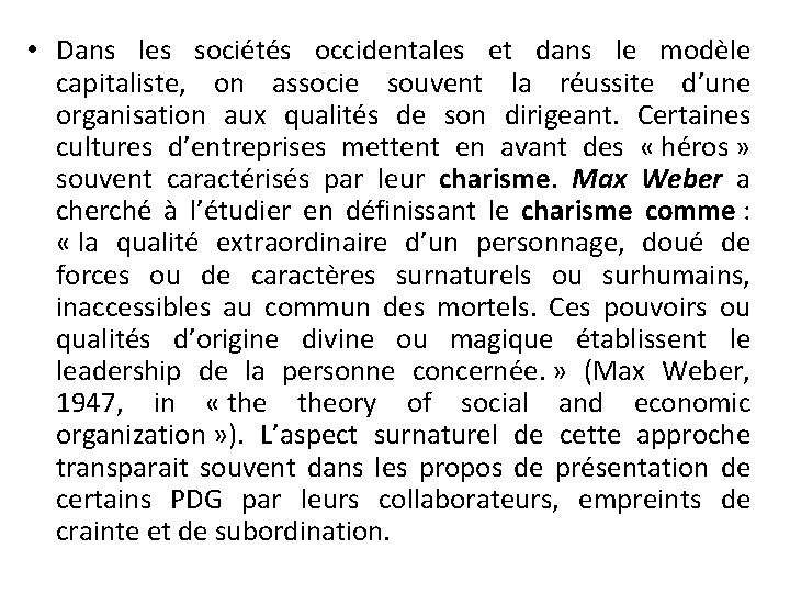  • Dans les sociétés occidentales et dans le modèle capitaliste, on associe souvent