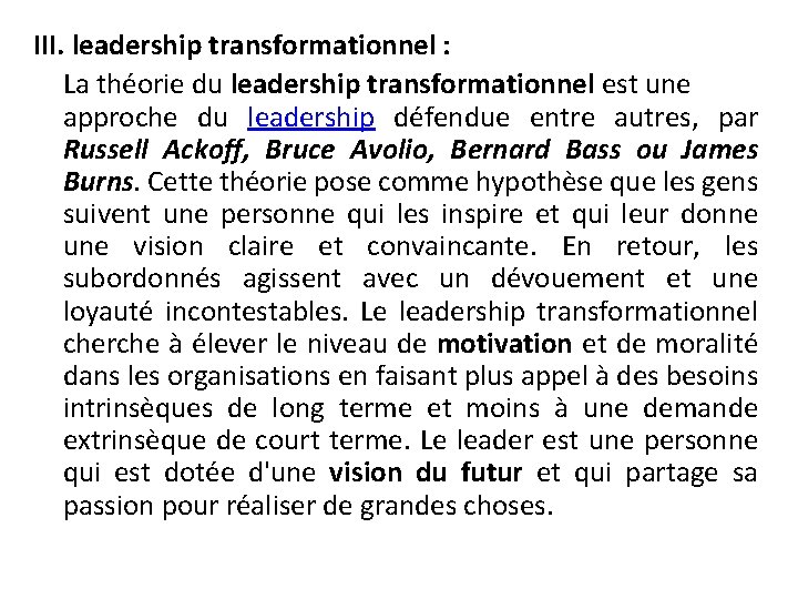 III. leadership transformationnel : La théorie du leadership transformationnel est une approche du leadership