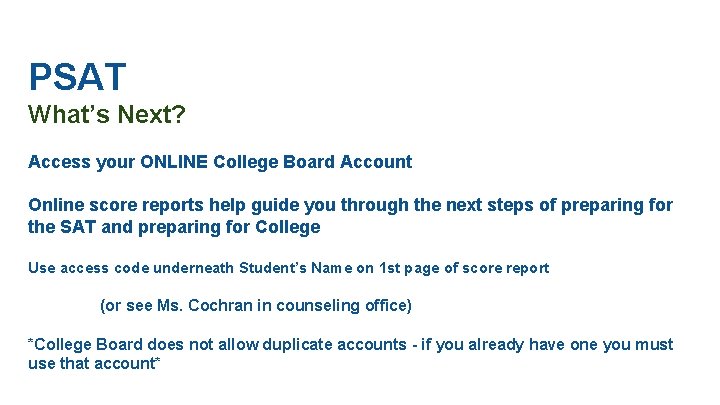 PSAT What’s Next? Access your ONLINE College Board Account Online score reports help guide