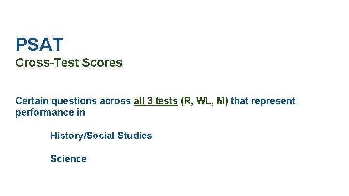 PSAT Cross-Test Scores Certain questions across all 3 tests (R, WL, M) that represent