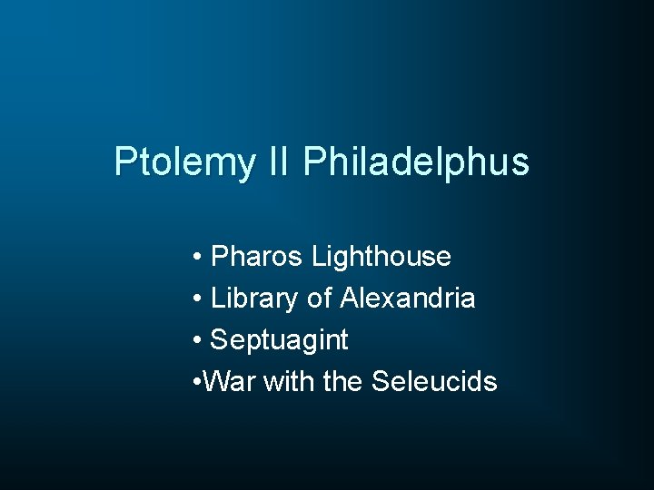 Ptolemy II Philadelphus • Pharos Lighthouse • Library of Alexandria • Septuagint • War