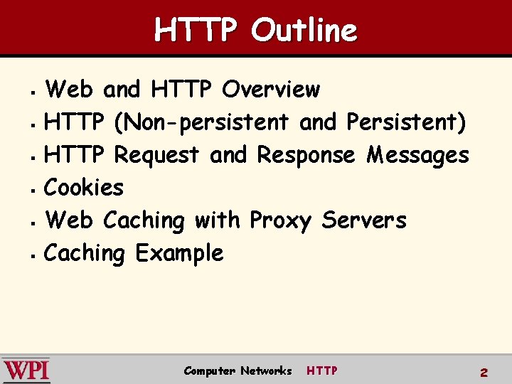 HTTP Outline Web and HTTP Overview § HTTP (Non-persistent and Persistent) § HTTP Request