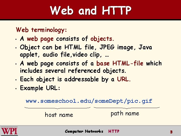 Web and HTTP Web terminology: § A web page consists of objects. § Object