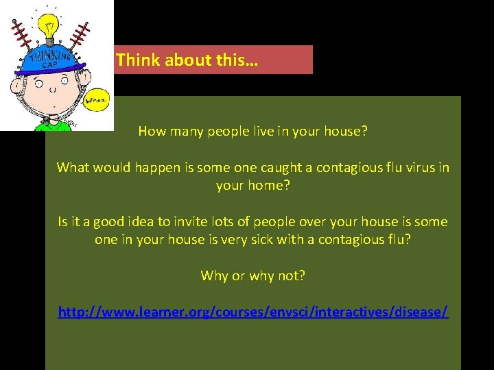 Think about this… How many people live in your house? What would happen is