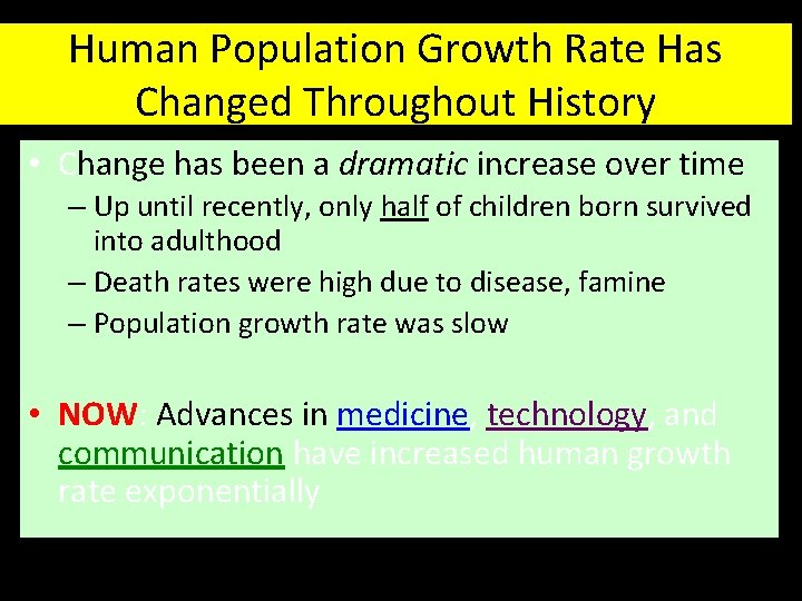 Human Population Growth Rate Has Changed Throughout History • Change has been a dramatic