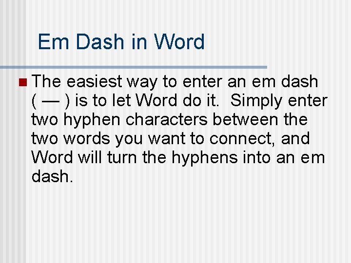 Em Dash in Word n The easiest way to enter an em dash (
