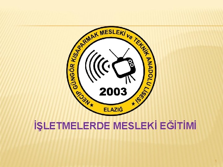 İŞLETMELERDE MESLEKİ EĞİTİMİ 1 