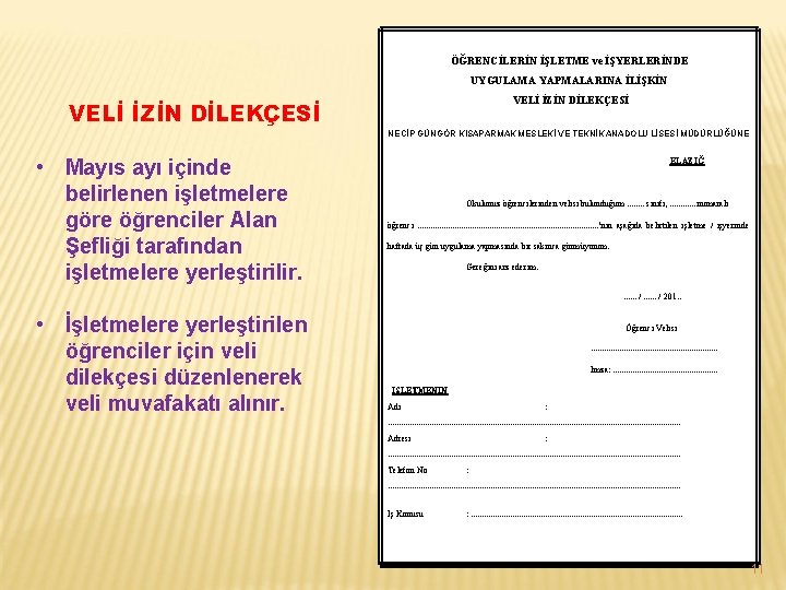  ÖĞRENCİLERİN İŞLETME ve İŞYERLERİNDE UYGULAMA YAPMALARINA İLİŞKİN VELİ İZİN DİLEKÇESİ NECİP GÜNGÖR KISAPARMAK