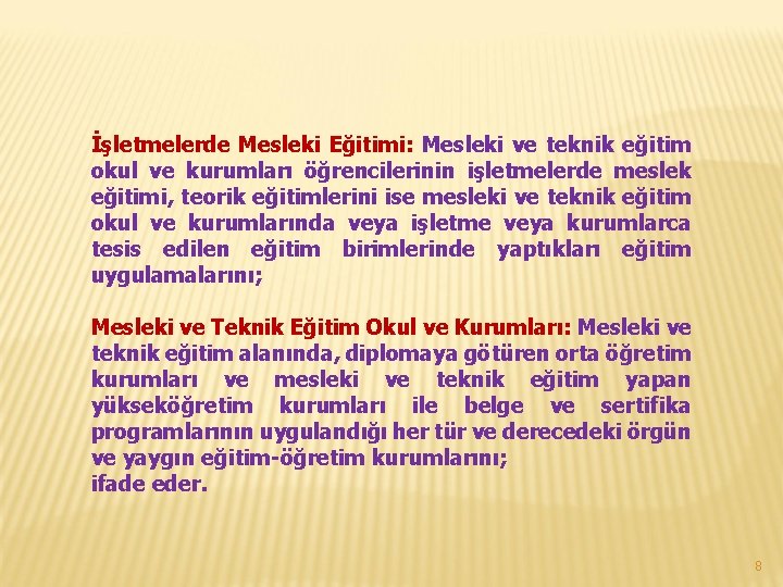 İşletmelerde Mesleki Eğitimi: Mesleki ve teknik eğitim okul ve kurumları öğrencilerinin işletmelerde meslek eğitimi,