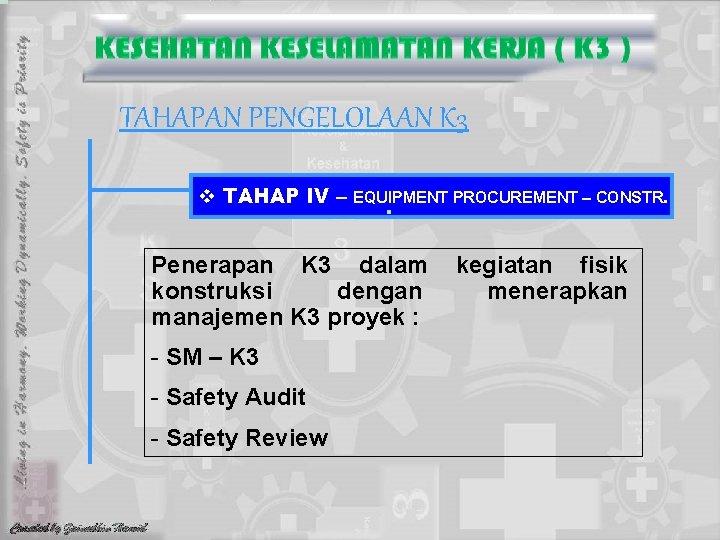 TAHAPAN PENGELOLAAN K 3 v TAHAP IV – EQUIPMENT PROCUREMENT – CONSTR. Penerapan K