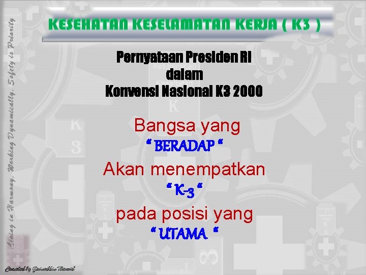 Pernyataan Presiden RI dalam Konvensi Nasional K 3 2000 Bangsa yang “ BERADAP “