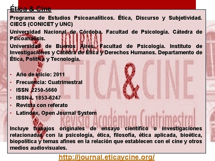 Ética & Cine Programa de Estudios Psicoanalíticos. Ética, Discurso y Subjetividad. CIECS (CONICET y
