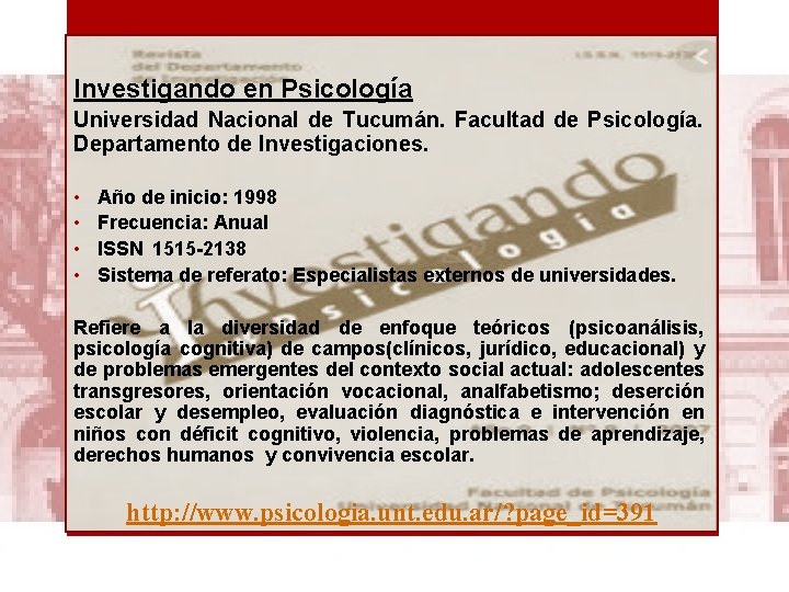 Investigando en Psicología Universidad Nacional de Tucumán. Facultad de Psicología. Departamento de Investigaciones. •