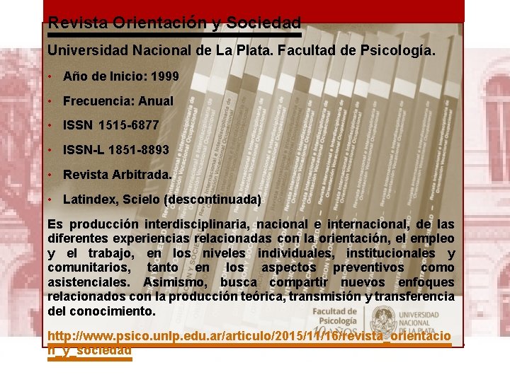 Revista Orientación y Sociedad Universidad Nacional de La Plata. Facultad de Psicología. • Año