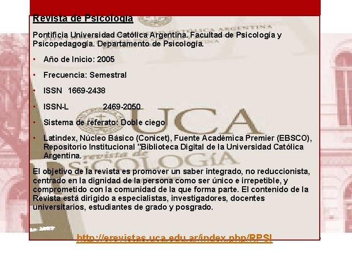 Revista de Psicología Pontificia Universidad Católica Argentina. Facultad de Psicología y Psicopedagogía. Departamento de