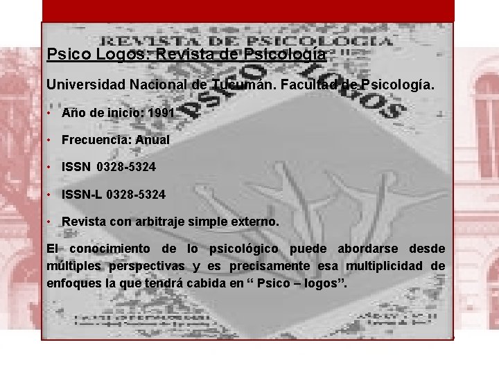 Psico Logos: Revista de Psicología Universidad Nacional de Tucumán. Facultad de Psicología. • Año