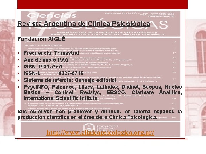 Revista Argentina de Clínica Psicológica Fundación AIGLÉ • • • Frecuencia: Trimestral Año de