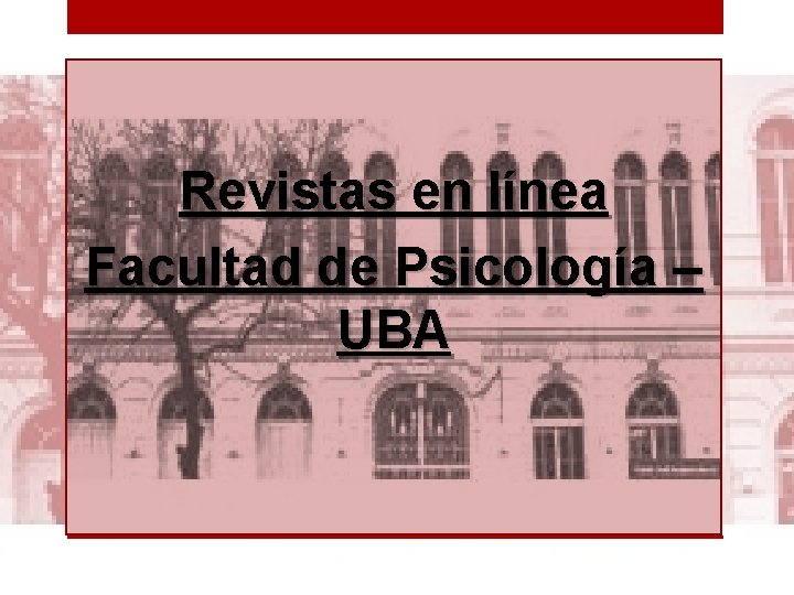 Revistas en línea Facultad de Psicología – UBA 