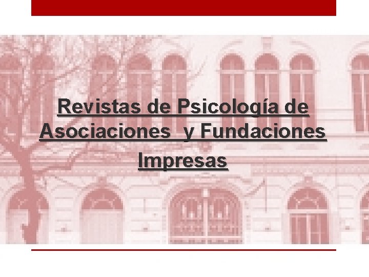 Revistas de Psicología de Asociaciones y Fundaciones Impresas 