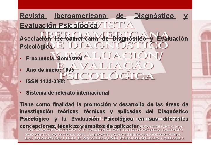 Revista Iberoamericana Evaluación Psicológica de Diagnóstico y Asociación Iberoamericana de Diagnóstico y Evaluación Psicológica.