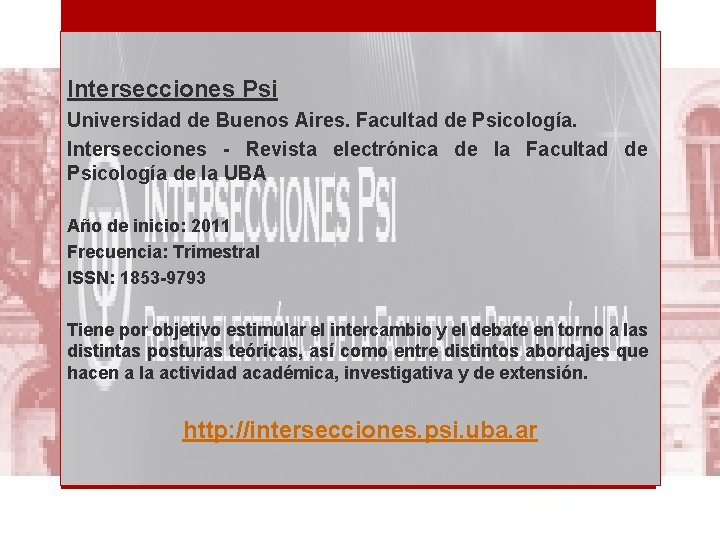 Intersecciones Psi Universidad de Buenos Aires. Facultad de Psicología. Intersecciones - Revista electrónica de