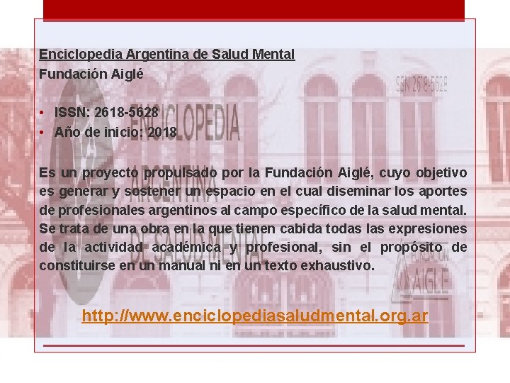 Enciclopedia Argentina de Salud Mental Fundación Aiglé • ISSN: 2618 -5628 • Año de