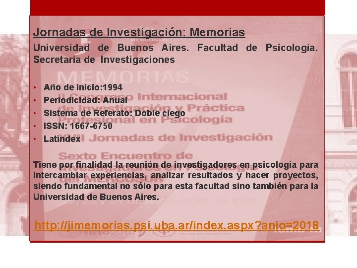 Jornadas de Investigación: Memorias Universidad de Buenos Aires. Facultad de Psicología. Secretaría de Investigaciones