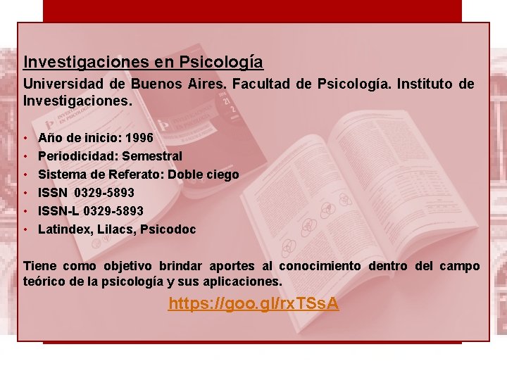 Investigaciones en Psicología Universidad de Buenos Aires. Facultad de Psicología. Instituto de Investigaciones. •