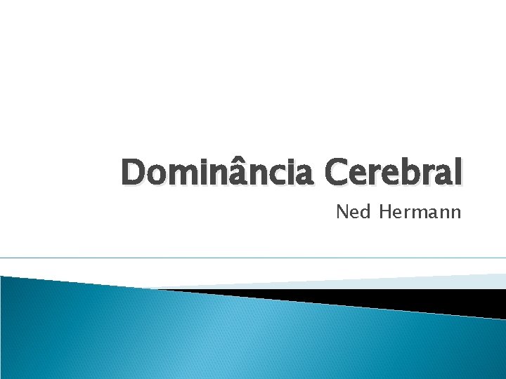 Dominância Cerebral Ned Hermann 