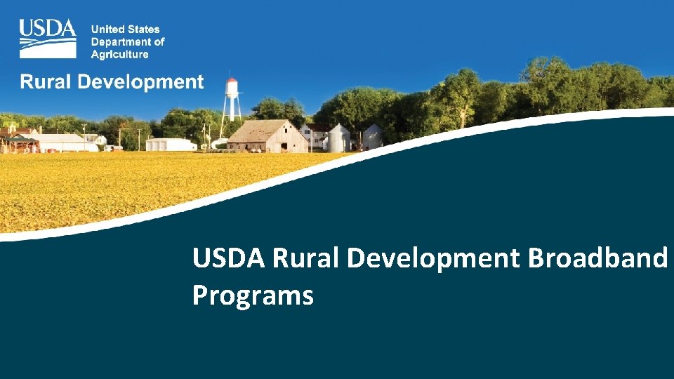 USDA Rural Development Broadband Programs 