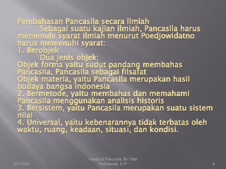 Pembahasan Pancasila secara Ilmiah Sebagai suatu kajian ilmiah, Pancasila harus memenuhi syarat ilmiah menurut