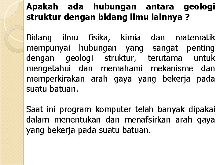 Apakah ada hubungan antara geologi struktur dengan bidang ilmu lainnya ? Bidang ilmu fisika,